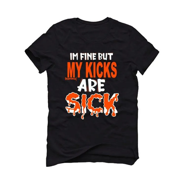 Air Jordan 1 High OG “Electro Orange” 2021 Black T-Shirt (Im fine but my kicks are sick)